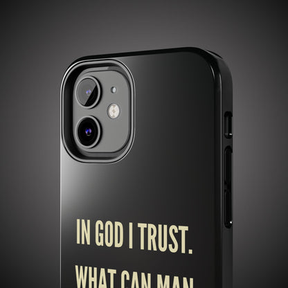 WHAT CAN MAN DO PHONE CASE